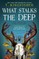What Stalks the Deep
