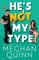 Quinn, M: He's Not My Type