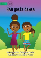 I Like Dancing (Tetun edition) - Ha'u gosta dansa