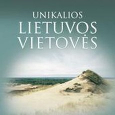 Unikalios Lietuvos vietovės