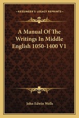 A Manual of the Writings in Middle English 1050-1400 V1
