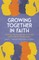 Growing Together in Faith