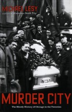 Murder City: The Bloody History of Chicago in the Twenties