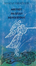 Mirties angelui praskridus