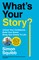What's Your Story