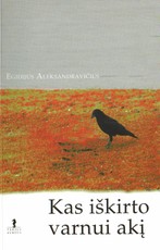 Kas iškirto varnui akį?