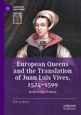 European Queens and the Translation of Juan Luis Vives, 1524-1599