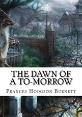 The Dawn of a To-morrow