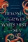 Beyond the Graves Waits Mist and Sea