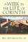 A Week in the Life of Corinth