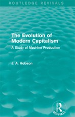 Hobson, J: Evolution of Modern Capitalism (Routledge Revival
