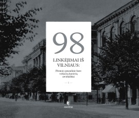 98 linkėjimai iš Vilniaus. Pirmojo pasaulinio karo vokiečių kareivių atvirlaiškiai