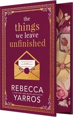 The Things We Leave Unfinished (Un-Signed)