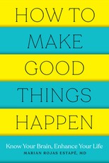 How to Make Good Things Happen