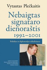 Nebaigtas signataro dienoraštis, 1992–2001. Politikos ir diplomatijos užkulisiuose