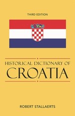Historical Dictionary of Croatia, Third Edition