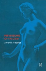 Vadolas, A: Perversions of Fascism