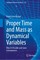 Proper Time and Mass as Dynamical Variables