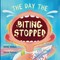 The Day The Biting Stopped