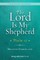The Lord Is My Shepherd
