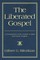 The Liberated Gospel