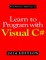Learn to Program with Visual C# (2014 Edition)