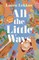 All the Little Ways