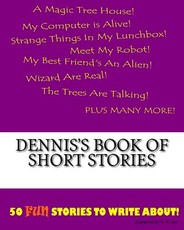 Dennis's Book Of Short Stories