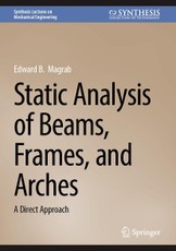 Static Analysis of Beams, Frames, and Arches