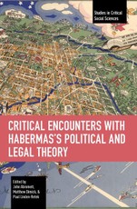 Critical Encounters with Habermas's Political and Legal Theory