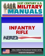 21st Century U.S. Military Manuals: Infantry Rifle Platoon and Squad Field Manual - FM 7-8 (Value-Added Professional Format Series)