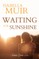 Waiting for Sunshine