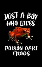 Just A Boy Who Loves Poison Dart Frogs