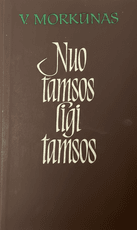 Nuo tamsos ligi tamsos