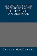 A Book of Strife in the Form of The Diary of an Old Soul