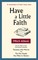 Have A Little Faith