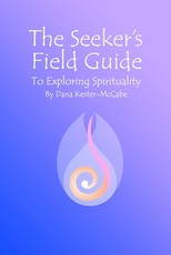 The Seeker's Field Guide To Exploring Spirituality