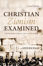 Christian Zionism Examined, Second Edition