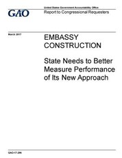 Embassy construction, State needs to better measure performance of its new approach