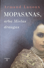 Mopasanas, arba Mielas draugas