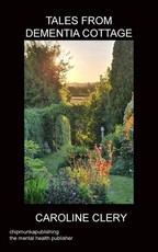 Tales from Dementia Cottage