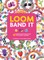 Loom Band It
