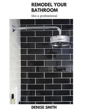 Remodel Your Bathroom Like a Professional