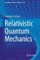 Relativistic Quantum Mechanics