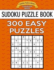 Sudoku Puzzle Book, 300 EASY Puzzles
