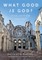 What Good Is God?