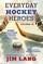 Everyday Hockey Heroes, Volume III