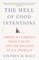 The Hell of Good Intentions