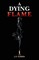 A Dying Flame