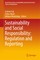 Sustainability and Social Responsibility: Regulation and Reporting